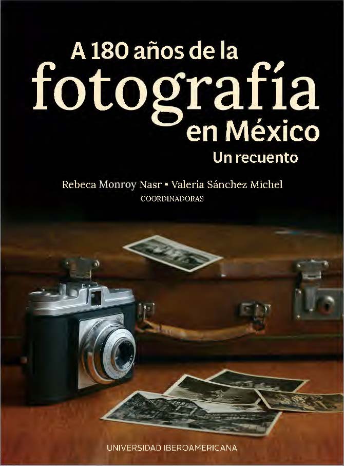 A 180 años de la fotografía en México: Un recuento